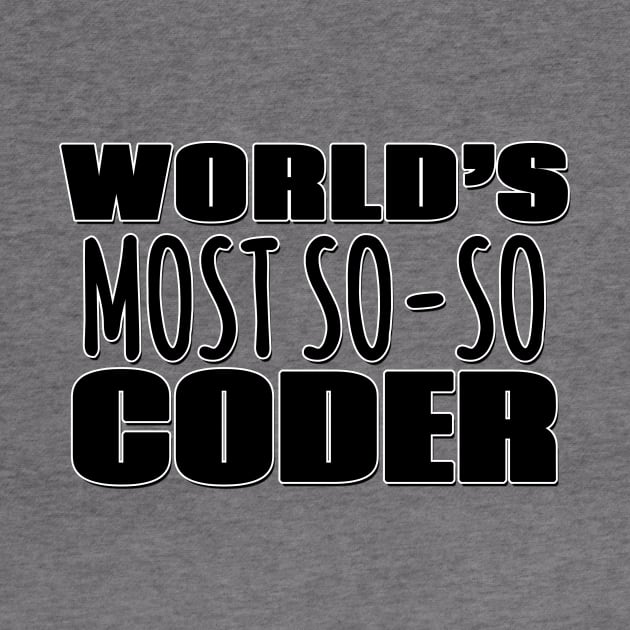 World's Most So-so Coder by Mookle